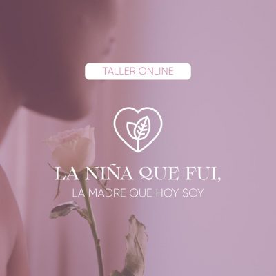 La niña que fui, la madre que hoy soy